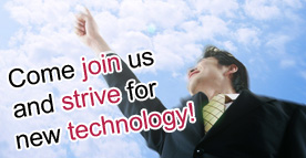 Come join us and strive for new technology.